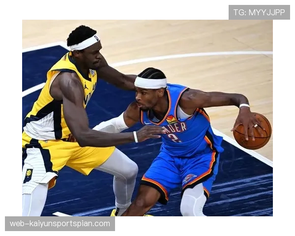 谢泼德突破打造连续得分制造机会效率显著提升